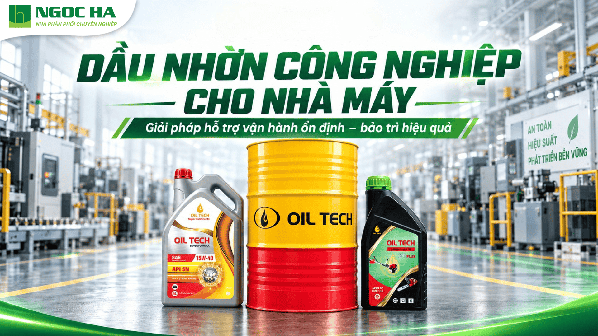DẦU NHỜN CHO NHÀ MÁY – HỖ TRỢ VẬN HÀNH ỔN ĐỊNH