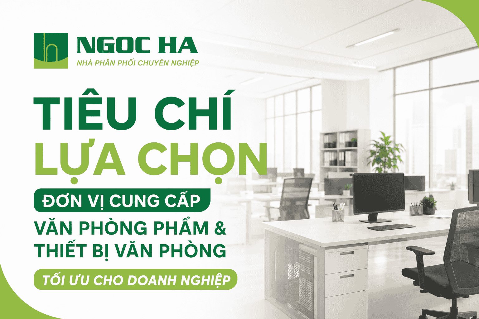 Tiêu Chí Lựa Chọn Đơn Vị Cung Cấp Văn Phòng Phẩm & Thiết Bị Văn Phòng Tối Ưu Cho Doanh Nghiệp